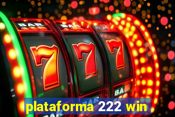 plataforma 222 win